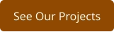 See Our Projects